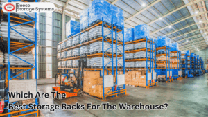 Which Are The Best Storage Racks For The Warehouse?